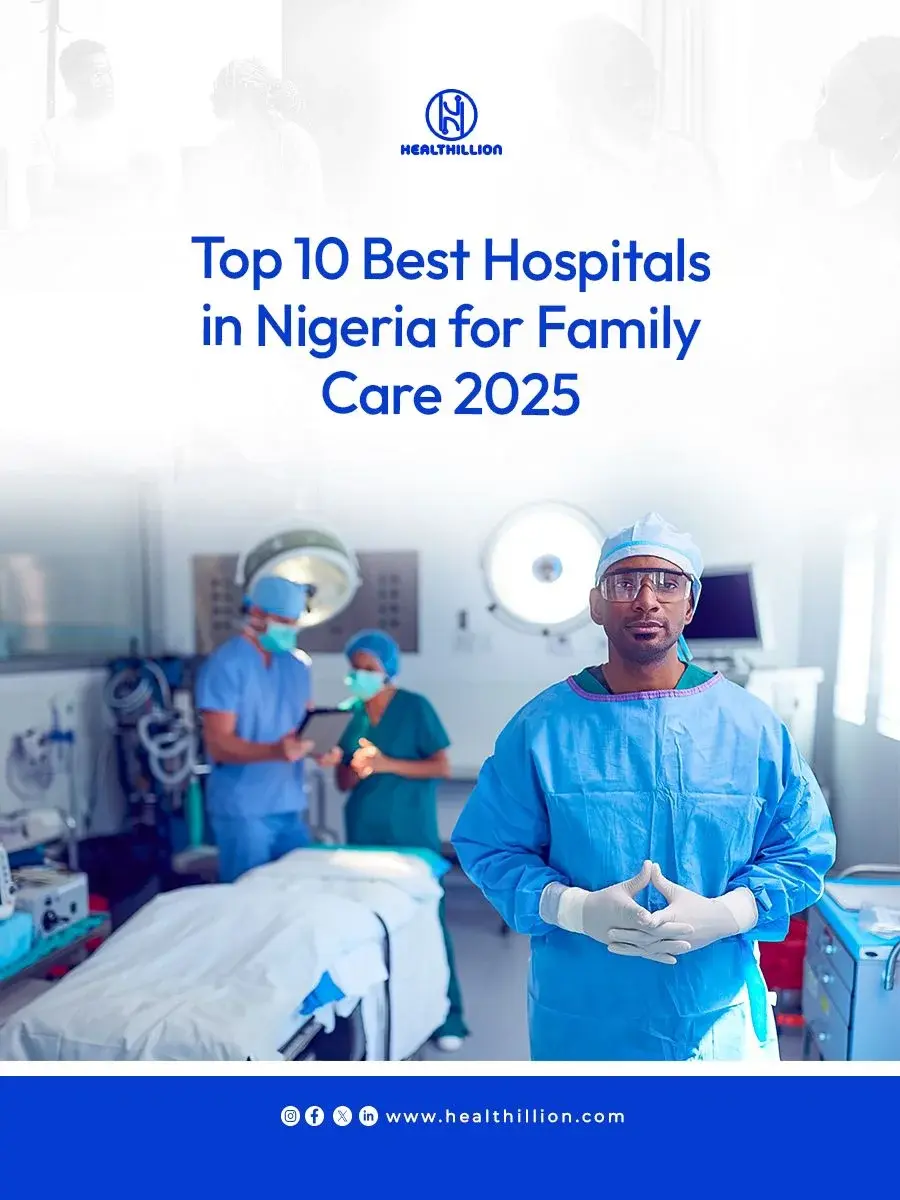 Top 10 Best Hospitals in Nigeria for Family Care 2025