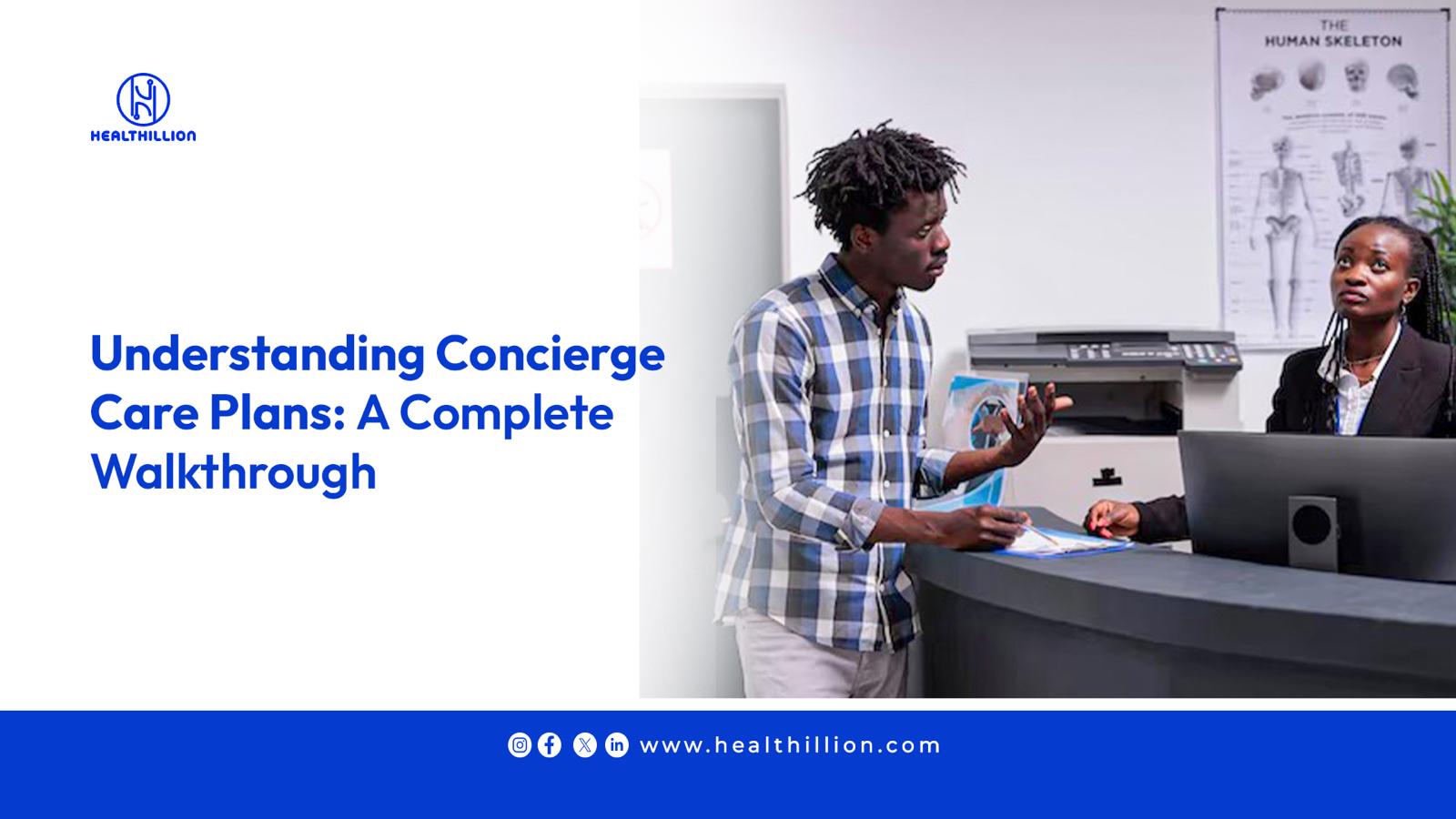 Understanding Concierge Care Plans: A Complete Walkthrough